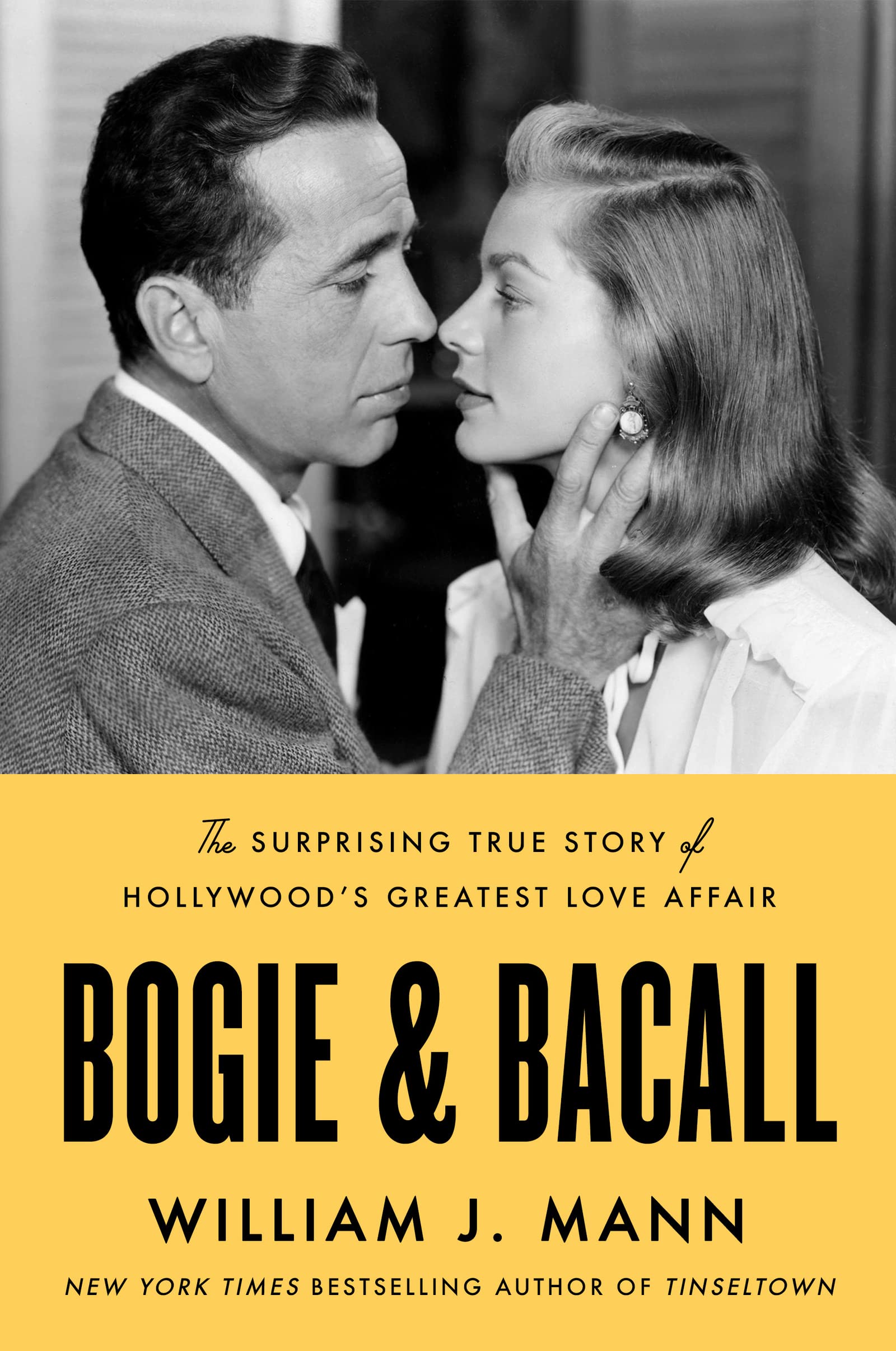 Bogie & Bacall: The Surprising True Story of Hollywood's Greatest
